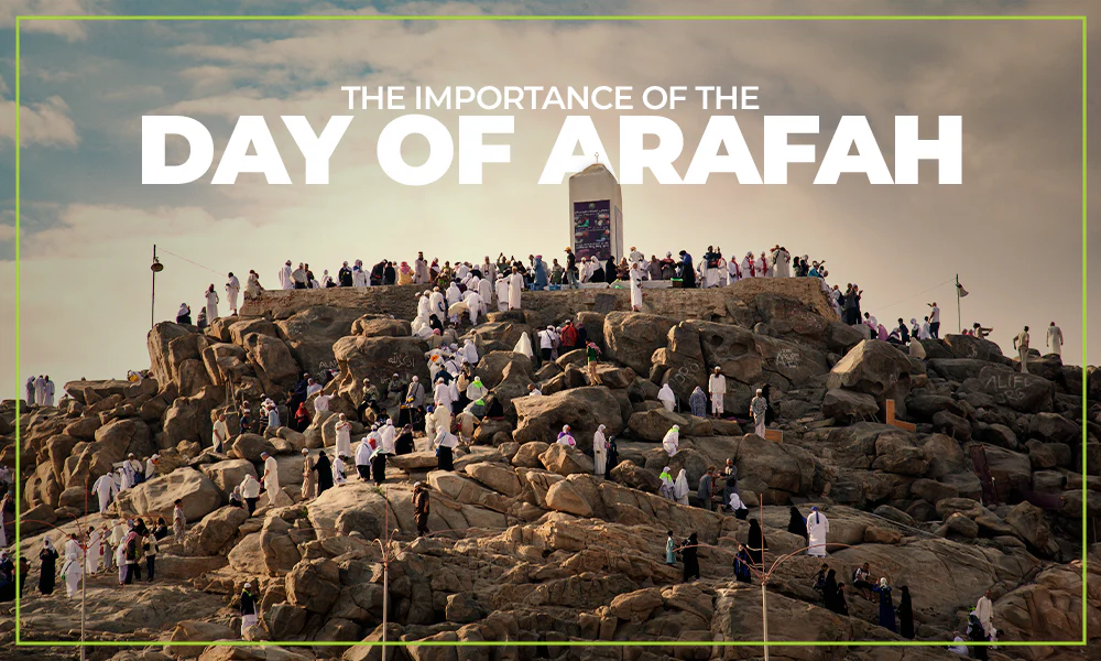 Day of Arafat Importance Explained